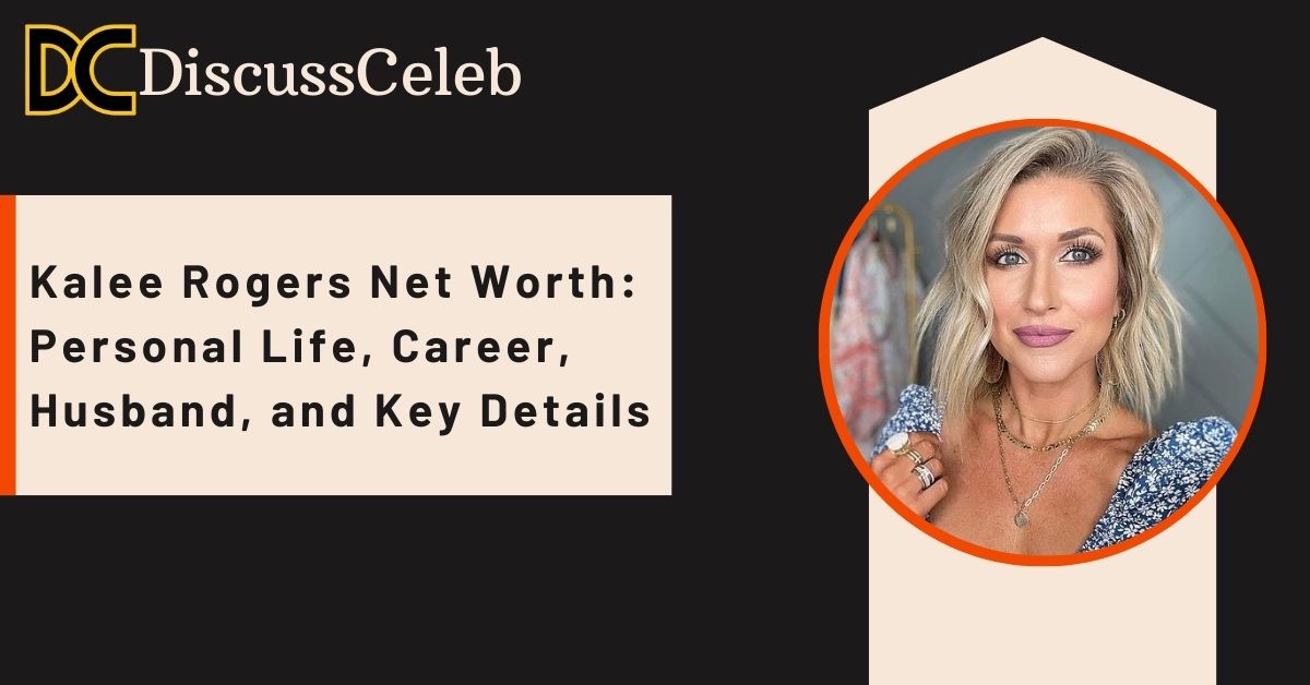 kalee-rogers-net-worth